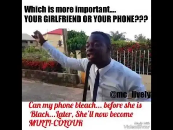 Video: MC Lively – Your Girlfriend or Your Phone